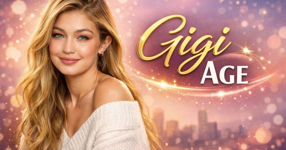 Gigi Age & Biography: Career, Net Worth, Family Life